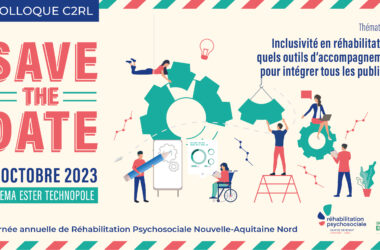 Save the date - colloque inclusivité en réhabilitation psychosociale
