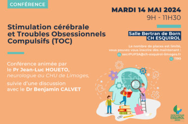 mardi 14 mai de 9h à 11h30 salle Bertran de Born . Nombre de places limité. Inscription : 0555431190. Thématique est Stimulation cérébrale et Troubles Obsessionnels compulsifs.