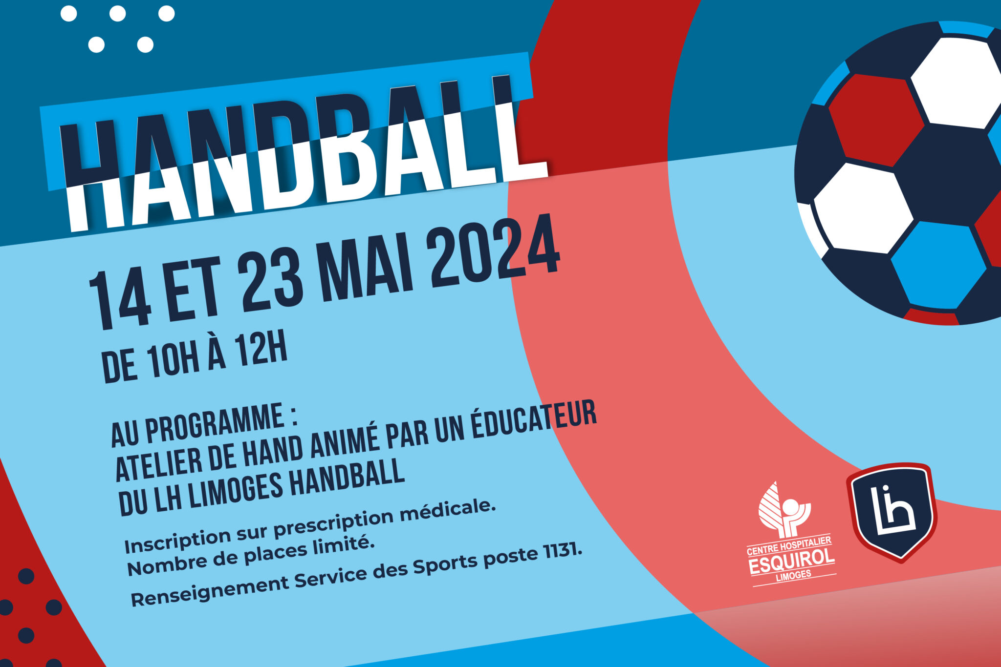 14 et 23 mai 2024 de 10h à 12h : atelier de handball animé par le Limoges Handball. Renseignements : 1131.