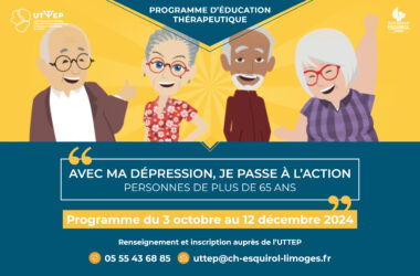 Programme d'éducation Thérapeutique : Avec ma dépression, je passe à l'action. Personnes de plus de 65 ans . Programme du 3 octobre au 12 décembre. Contact : 05 55 43 68 85
