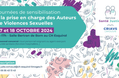 Journées de sensibilisation à la prise en charge des Auteurs de Violences Sexuelles 17 et 18 OCTOBRE 2024 9h-17h Salle Bertran de Born au CH Esquirol